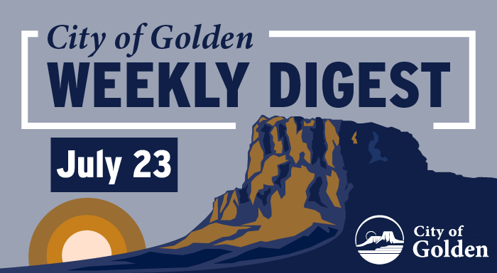 City of Golden Weekly Digest July 23