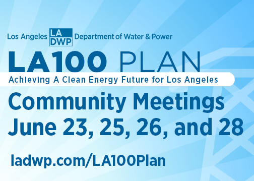 Light blue background with darker blue text that promotes the LA100 Plan Community Meetings taking place from June 23-28. 