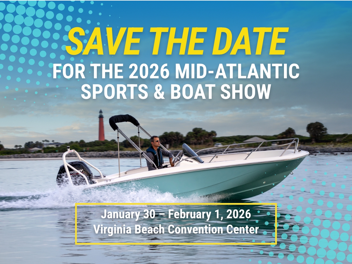 Save the Date for the 2025 Mid-Atlantic Sports & Boat Show
