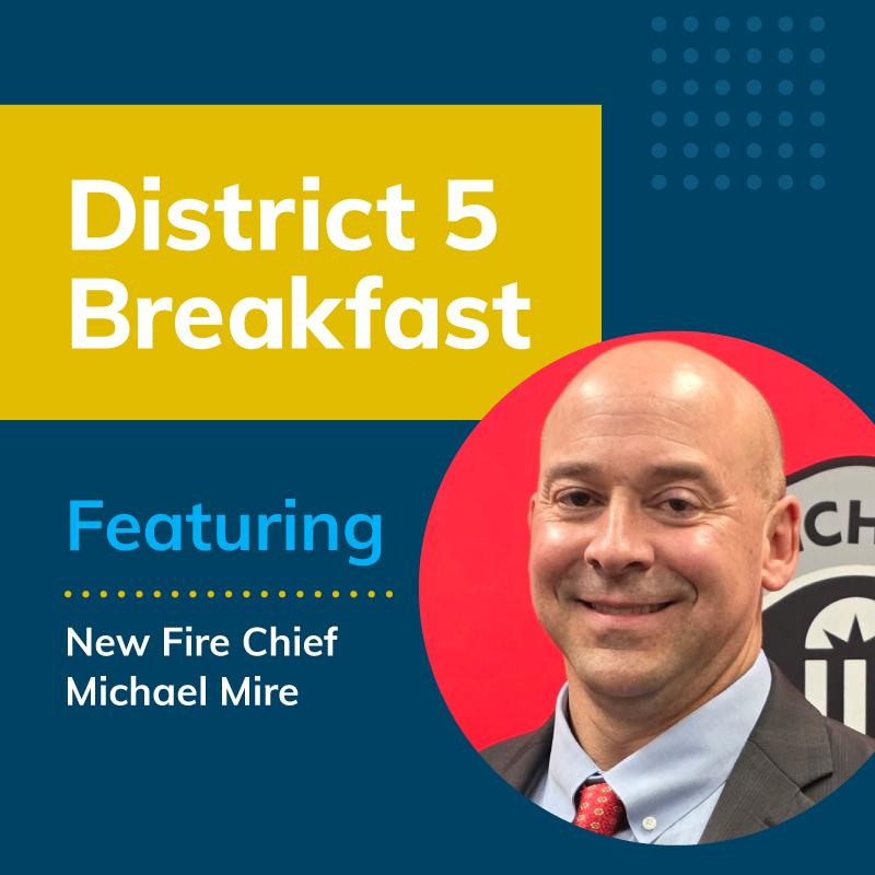 October 2026 District 5 Breakfast featuring Fire Chief Michael Mire
