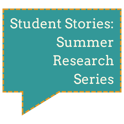 Student Stories Summer Research Series