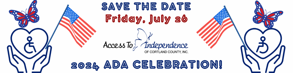 Banner image with 2 images on the Two images on the left and right side of hands holding a heart with a handicap symbol at its center with a red, white, and blue butterfly above the heart. In between images it reads Save the Date, Friday, July 26th | 2024 ADA Celebration. 
