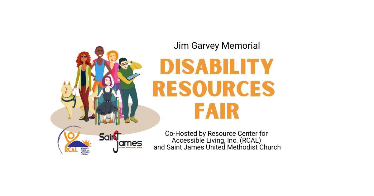 Image includes a clip art image of a group of individuals with various abilities with text overlay Jim Garvey Memorial Disability Resources Fair. Co-Hosted by RCAL and Saint James United Methodist Church