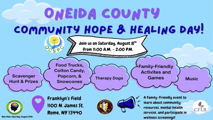 Promotional flyer for Oneida County Community Hope & Healing Day against a sky-blue background with clouds. Headline reads "Oneida County Community Hope & Healing Day!" with event details: Saturday, August 8th, from 11:00 A.M. to 2:00 P.M. at Franklyn’s Field, 1100 N. James St., Rome, NY 13440 (Rain Date: Saturday, August 29th). Five purple cloud graphics list activities: Scavenger Hunt & Prizes; Food Trucks, Cotton Candy, Popcorn, & Snowcones; Therapy Dogs; Family-Friendly Activities and Games; and Music. Text at the bottom states: "A Family-Friendly event to learn about community resources, mental health services, and participate in wellness screenings!" Logos shown: OCSPC, Oneida County Department of Mental Health, Oneida County, and CFLR.
