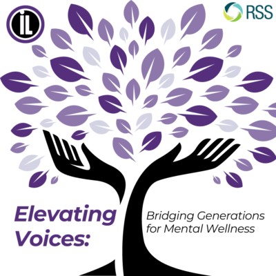 Background of image white with a purple and lavender tree of life taking up most of the background. Top left corner is the Independent Living, Inc logo in black and white. The top right is the RSS logo. The tree trunk and branches look like two hands. To the left of the tree it says, Elevating Voices: and to the right of the trunk it says Bridging Generations for Mental Wellness.  