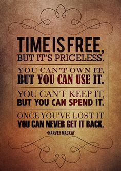 Time is priceless quote by Harvey MacKay