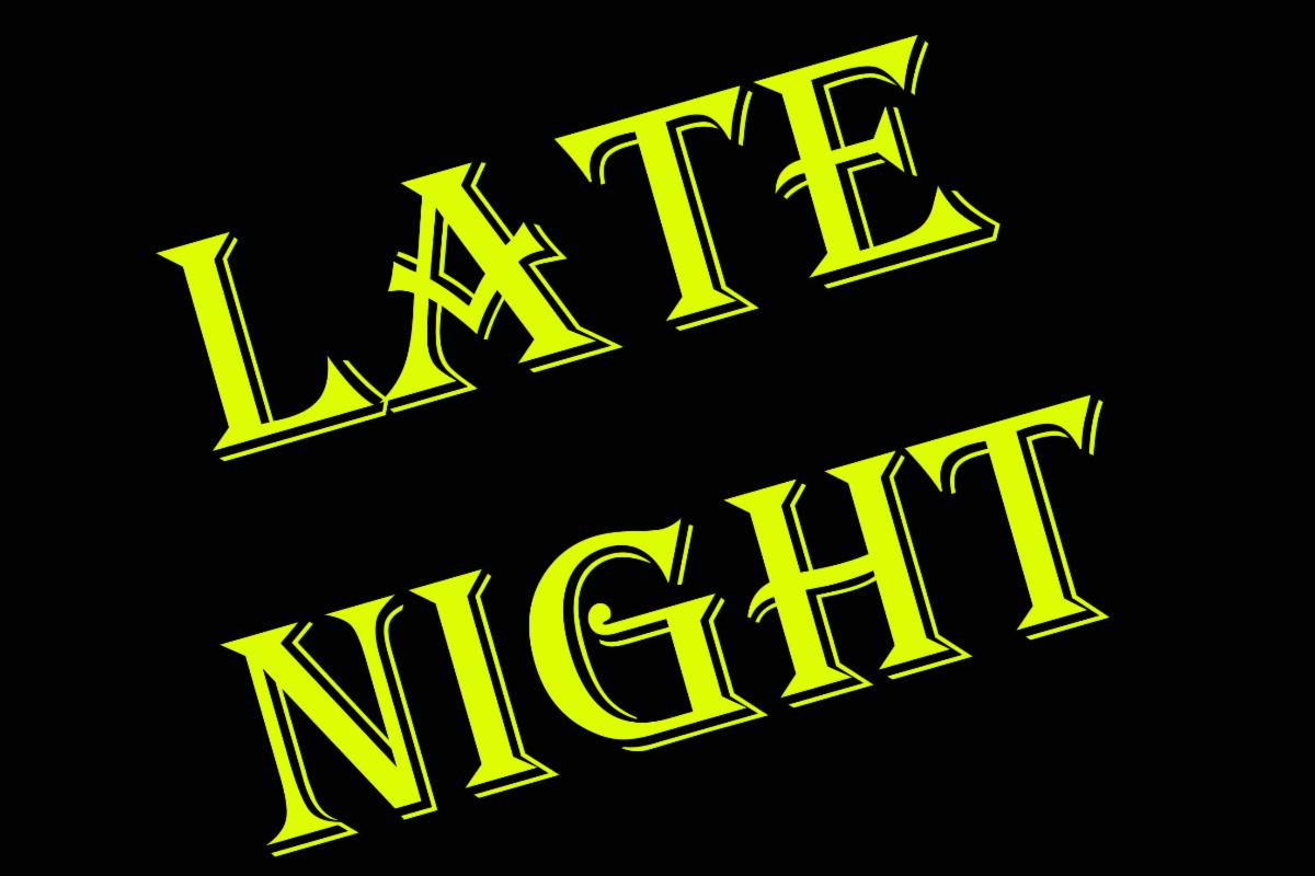 Late Night Events That Keep Everyone Busy