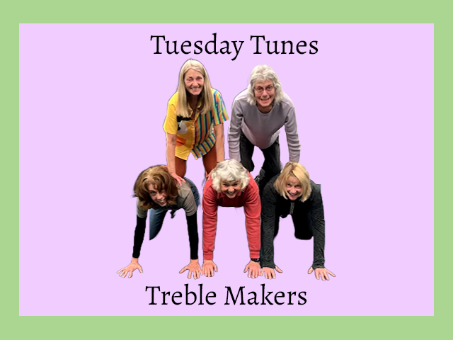 The Tuesday Tunes Treble Makers