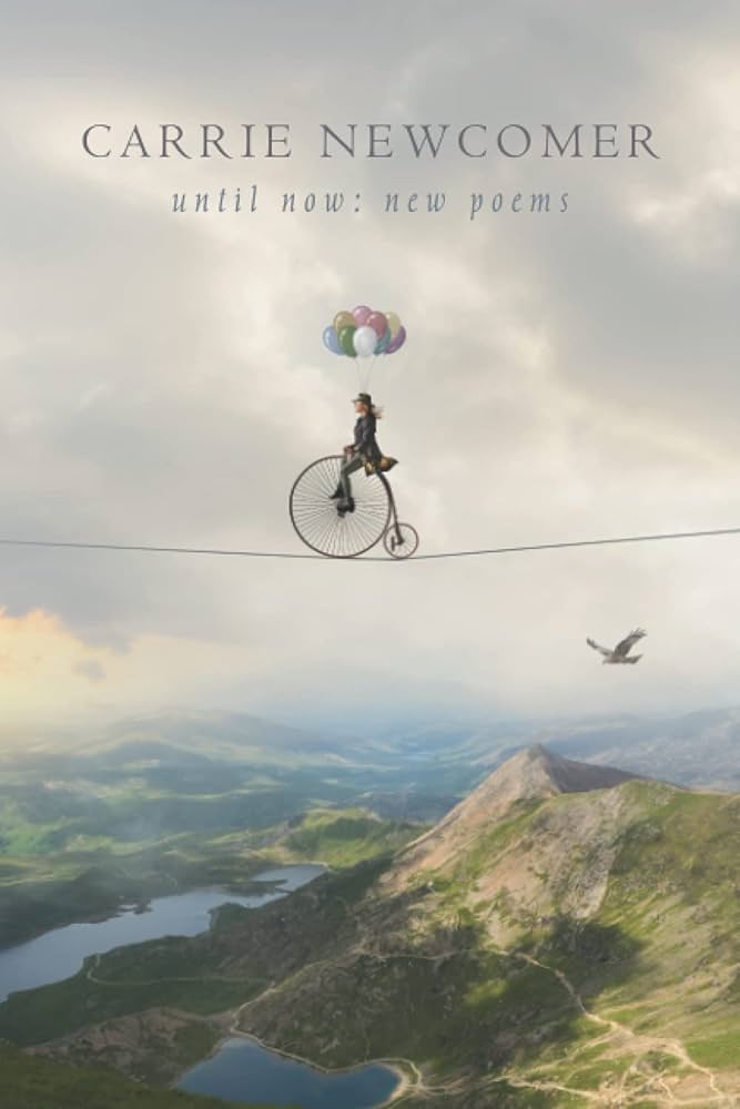 book cover of Until Now New Poems by Carrie Newcomer