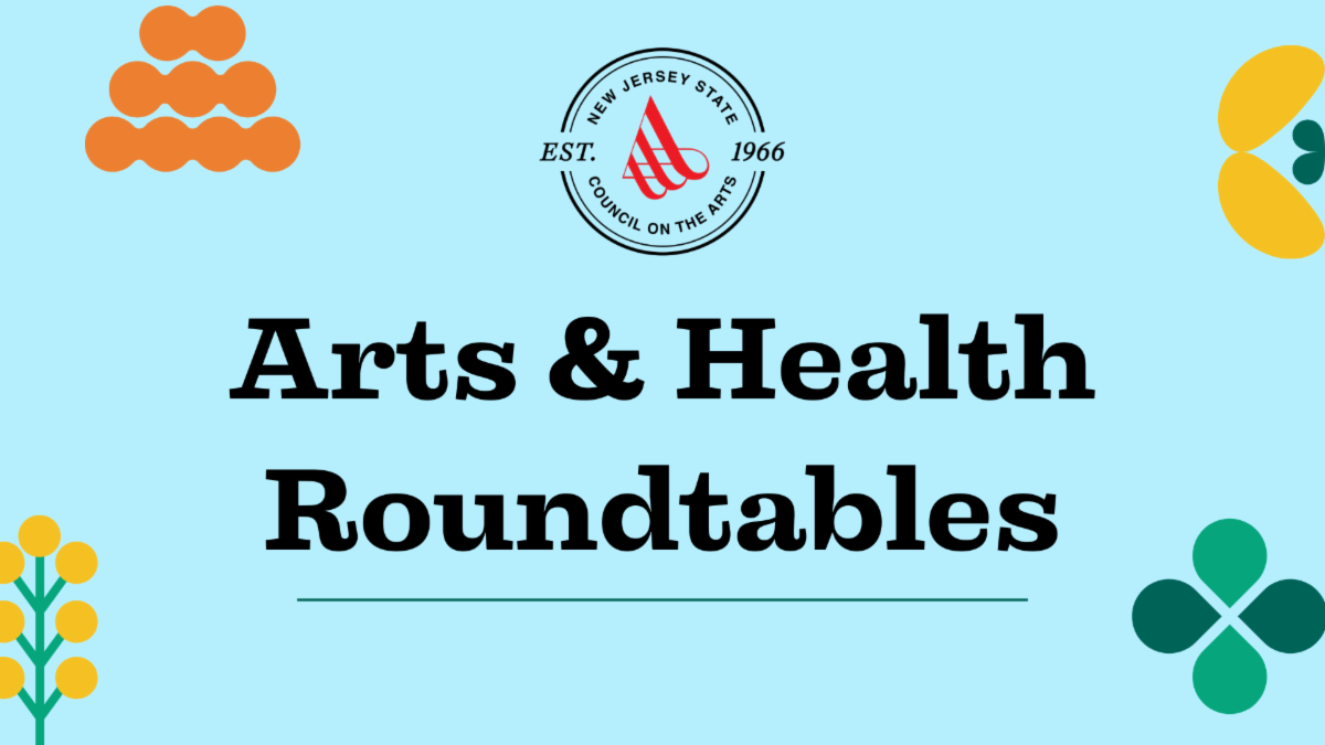 Graphic featuring this text: Arts and Health Roundtables