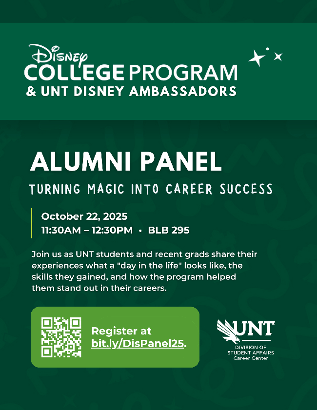 Disney College Program and UNT Disney Ambassadors panel on Wednesday October 22 2025 at 1130am to 1230pm in BLB 295. 