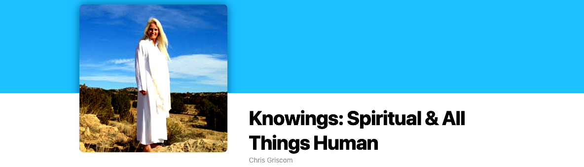 Knowings with Chris Griscom via video / 9-3-23