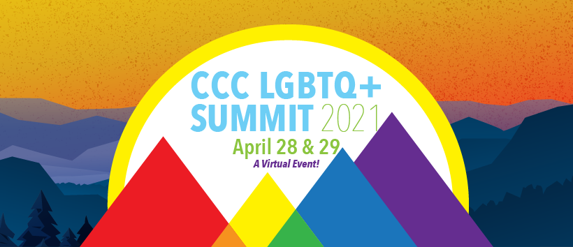 Graphic with text CCC LGBTQ+ Summit 2021 April 28 & 29 a virtual event