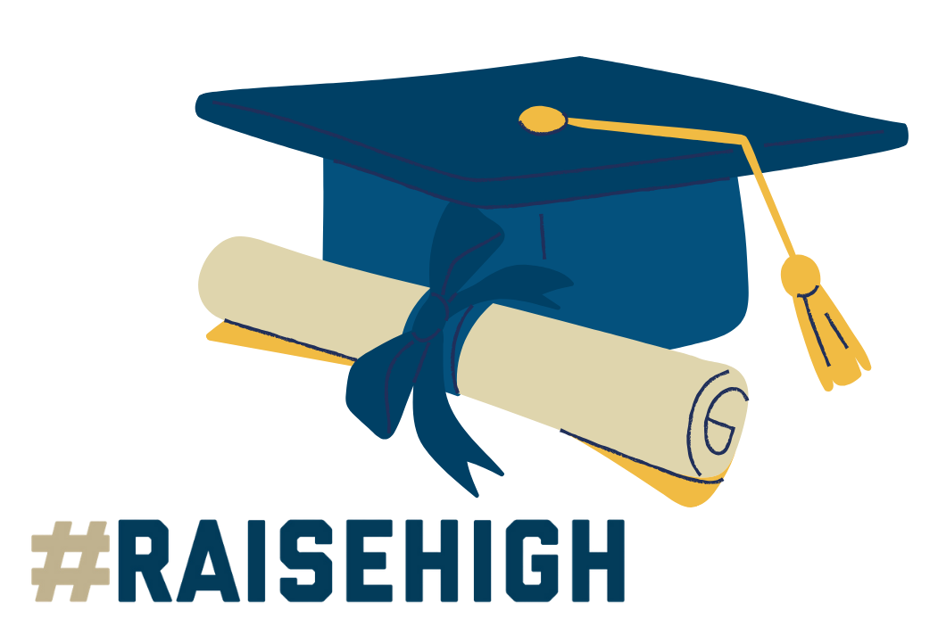 graphic of grad cap and scroll with the words raise high