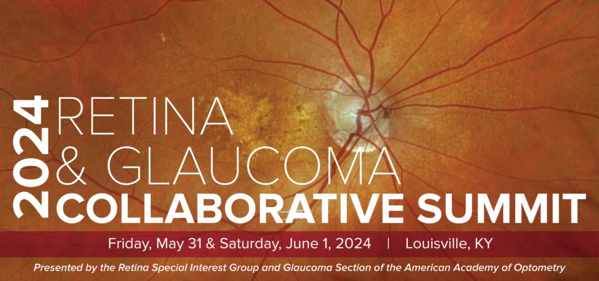 Event graphic for the American Academy of Optometry’s 2024 Retina and Glaucoma Collaborative Summit on Friday, May 31 and Saturday, June 1, 2024 in Louisville, Kentucky. There’s a close-up photo of a retina in the background. 