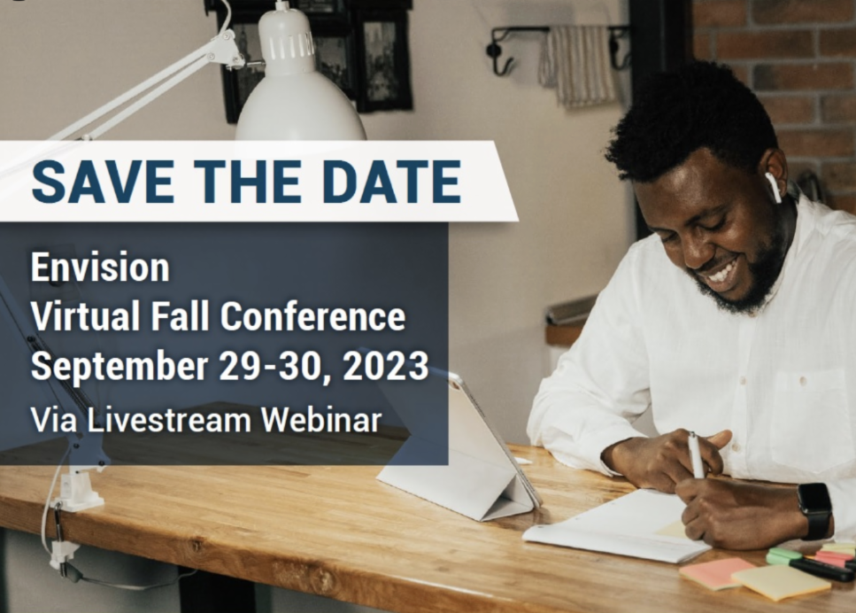 A photo of a smiling person watching a webinar on a tablet and taking notes. Text reads: “Save the date: Envision Virtual Fall Conference September 29-30, 2023, via livestream webinar.”