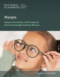 Cover of National Academies of Sciences, Engineering, and Medicine report, “Myopia: Causes, Prevention, and Treatment of an Increasingly Common Disease” with image of a child wearing eyeglasses and touching her face.