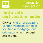 Interactive intersection Find a Participating Lender CHFA’s Find a Participating Lender webpage can help you find a mortgage loan originator who may best assist you.