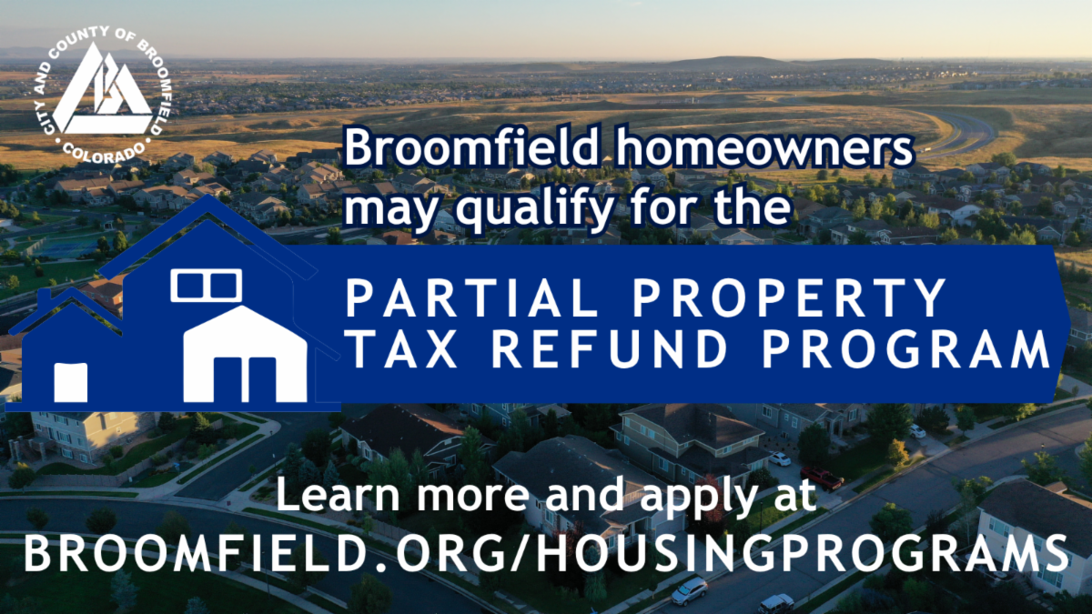 Promotional graphic over an aerial view of a neighborhood reading, "Broomfield homeowners may qualify for the Partial Property Tax Refund Program. Learn more and apply at BROOMFIELD.ORG/HOUSINGPROGRAMS