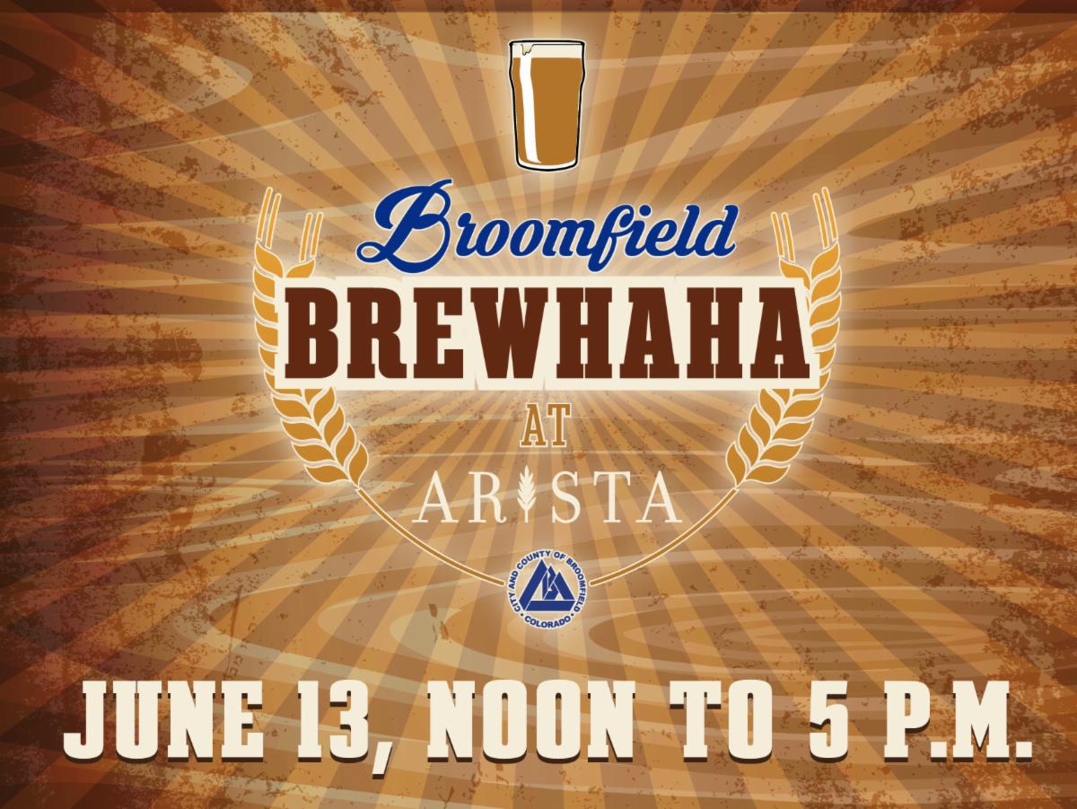Retro-style promotional poster for the Broomfield BrewHaHa at Arista event. It features a pint of beer at the top and is set against a brown background with sunburst rays and a distressed texture. The date is June 13, Noon to 5 P.M.