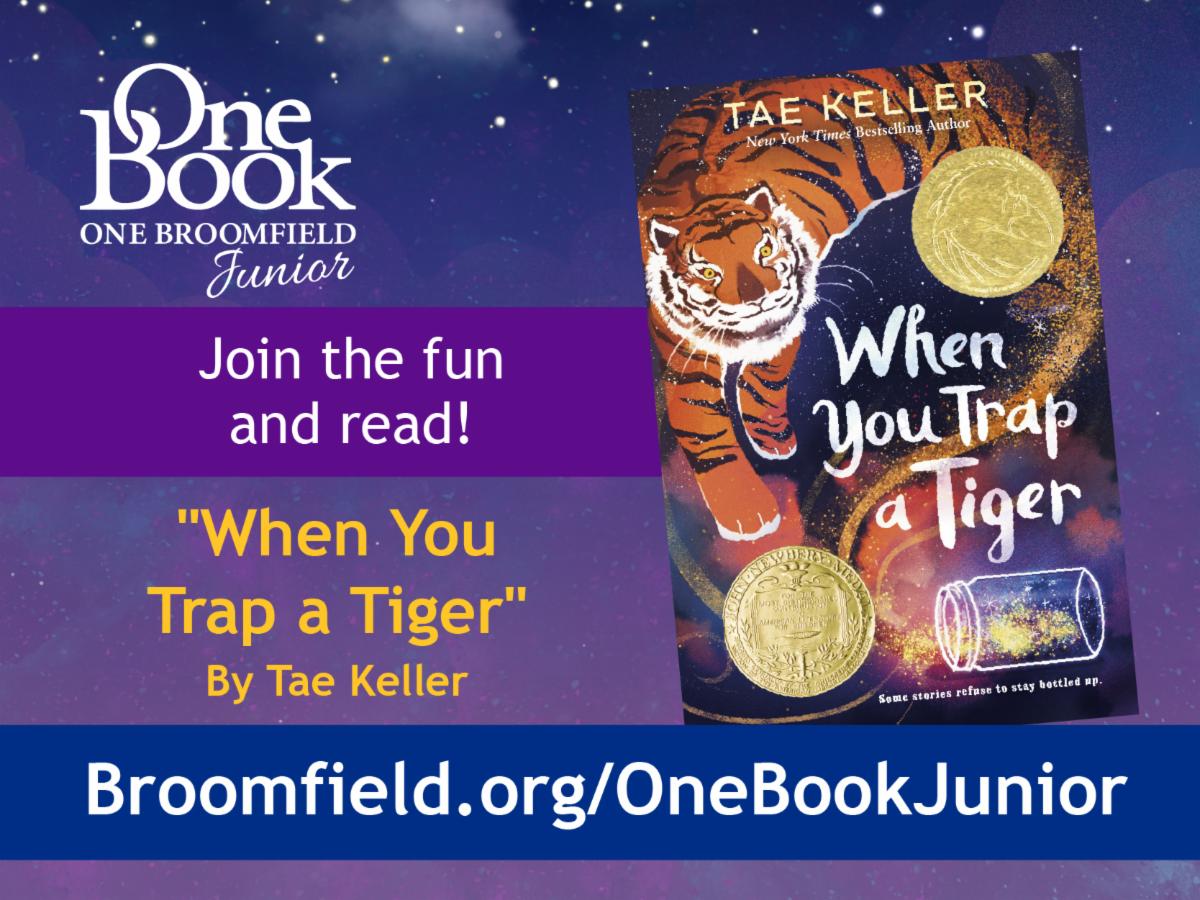 Promotional graphic for One Book One Broomfield Junior featuring the book "When You Trap a Tiger" by Tae Keller. Includes the website link Broomfield.org/OneBookJunior.