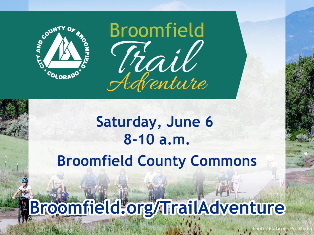 An image of people recreating on a paved path through a grassy field. Text overlay reads Broomfield Trial Adventure, Saturday, June 6, 8-10 a.m., Broomfield County Commons