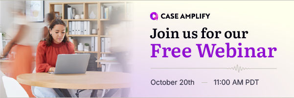Case Amplify, Join us for our Free Webinar October 20th 11:00 AM PDT
