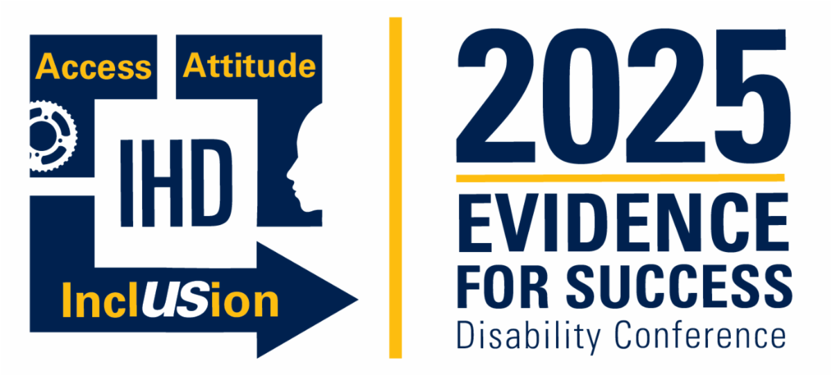 The IHD logo is in 3 sections listing Access with a gear icon, Attitude with a profile silhouette, and Inclusion with the U and S capitalized and bolded pointing to the IHD in the center and 2005 EVIDENCE FOR SUCCESS Disability Conference