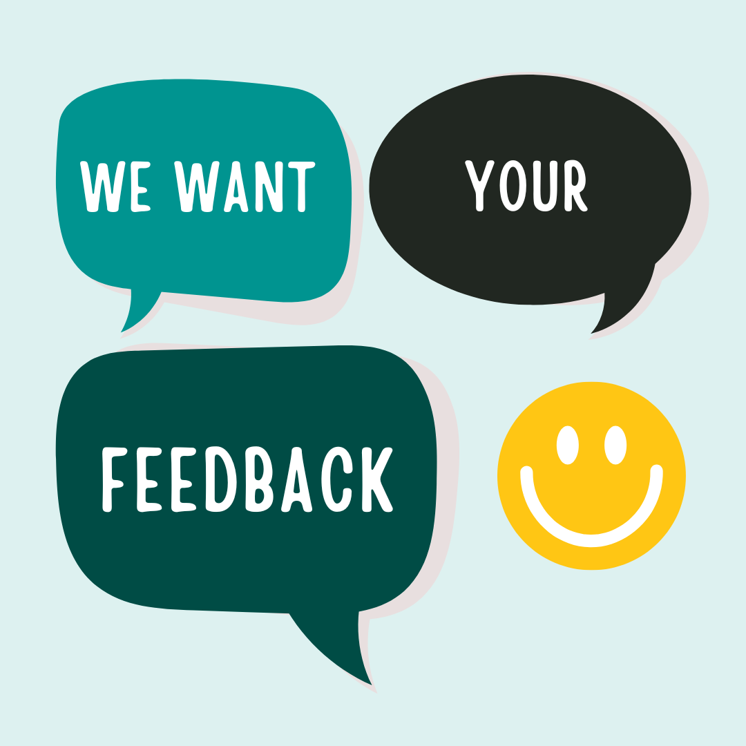 three speech bubbles and a smiley face. the text says we want your feedback