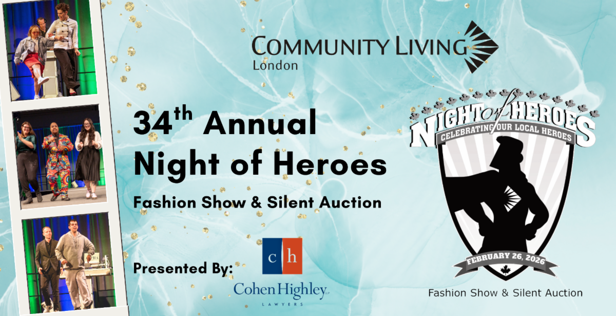 Community Living London's Logo above text that reads 34th Annual Night of Heroes Fashion Show & Silent Auction present by: Cohen Highly Lawyers, next to Night of Heroes event logo