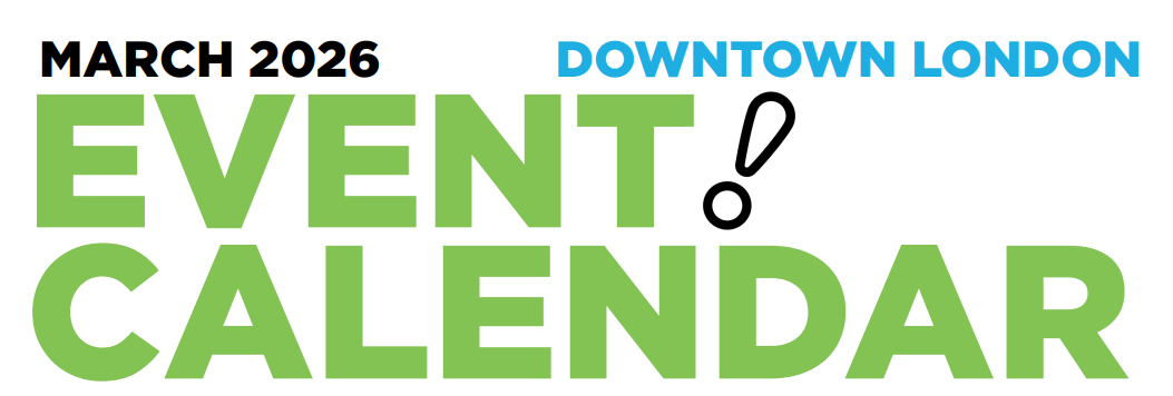 March 2026 Downtown London BIA Event Calendar