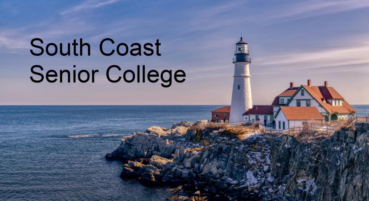Portland Headlight lighthouse on a cliff with the words South Coast Senior College.