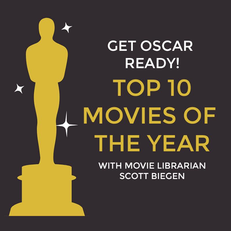 Get Oscar Ready Top 10 Movies of the Year