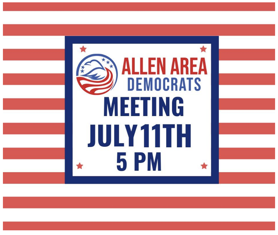 Allen Area Democrats Meeitng 7-11-2021