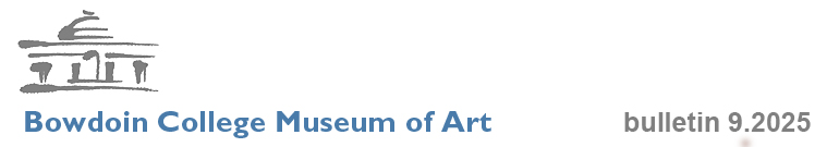 Bowdoin College Museum of Art bulletin 9.2025 header