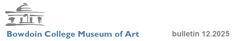 Bowdoin College Museum of Art bulletin 11.2025 header