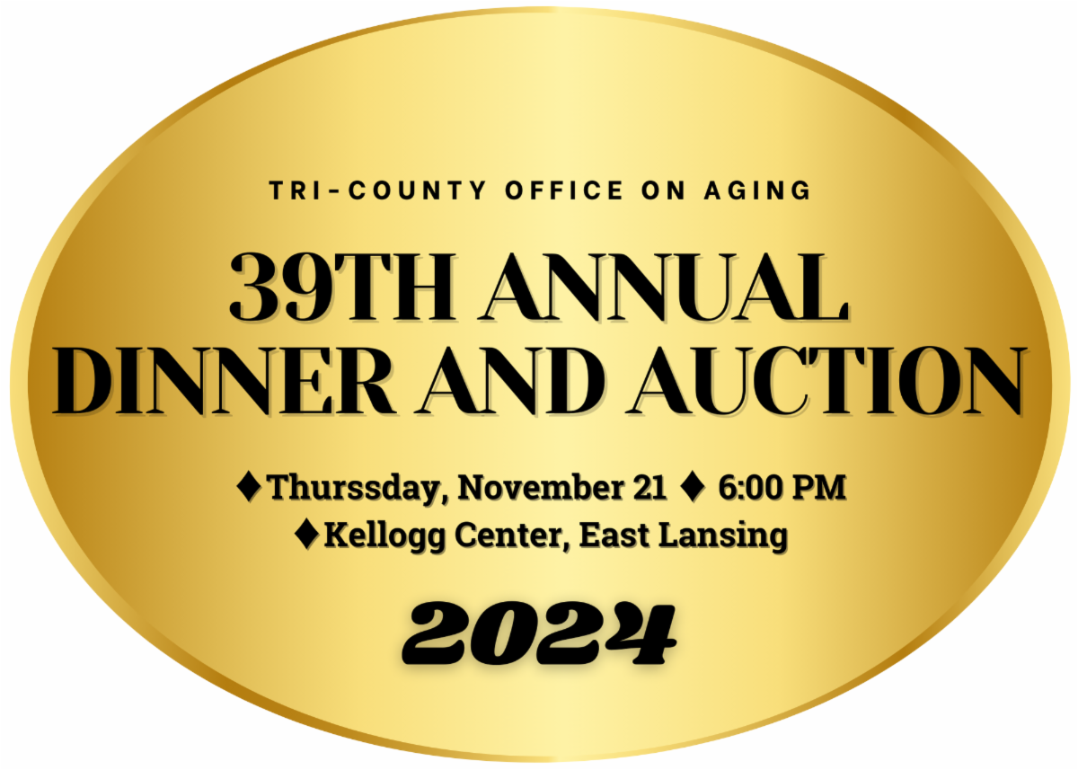 Tri County Office on Aging 39th Annual Dinner and Auction Thursday, November 21 2024