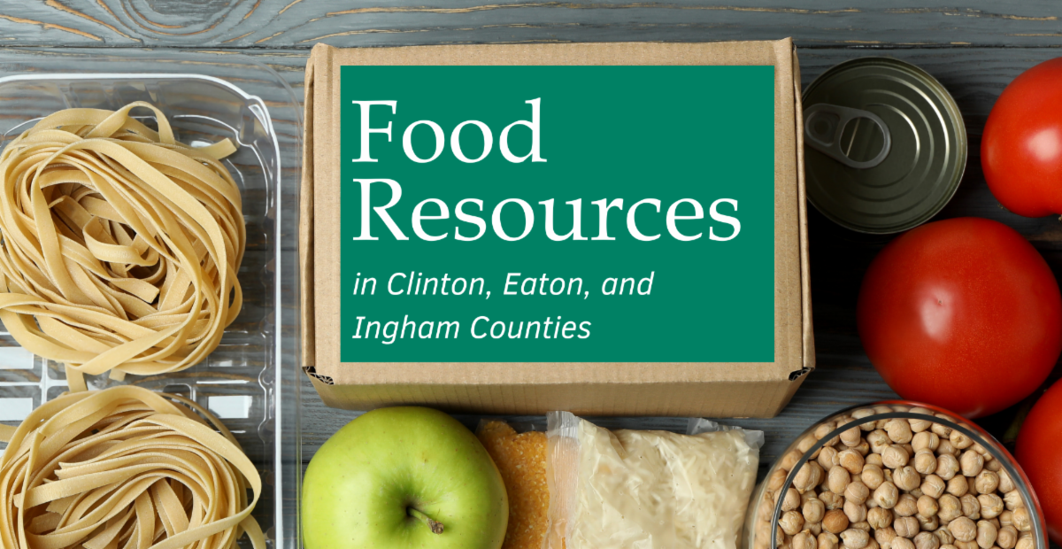A closeup of food on a table with the text Food Resources in Clinton Eaton and Ingham Counties