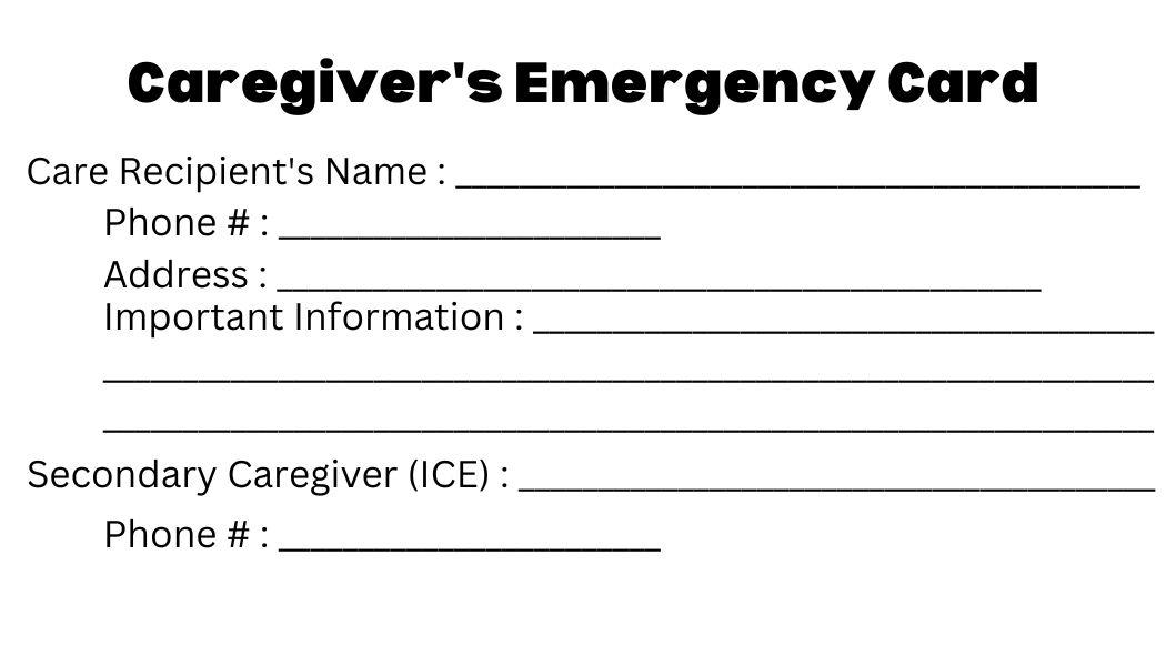 Back of the Caregiver's Emergency Card with the text: "Caregiver's Emergency Card" and a place to write the Care Recipient's Name, Phone #, Address, Important Information, a Secondary Caregiver, and their Phone #.