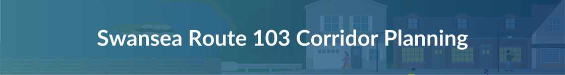 Swansea Route 103 Corridor Planning
