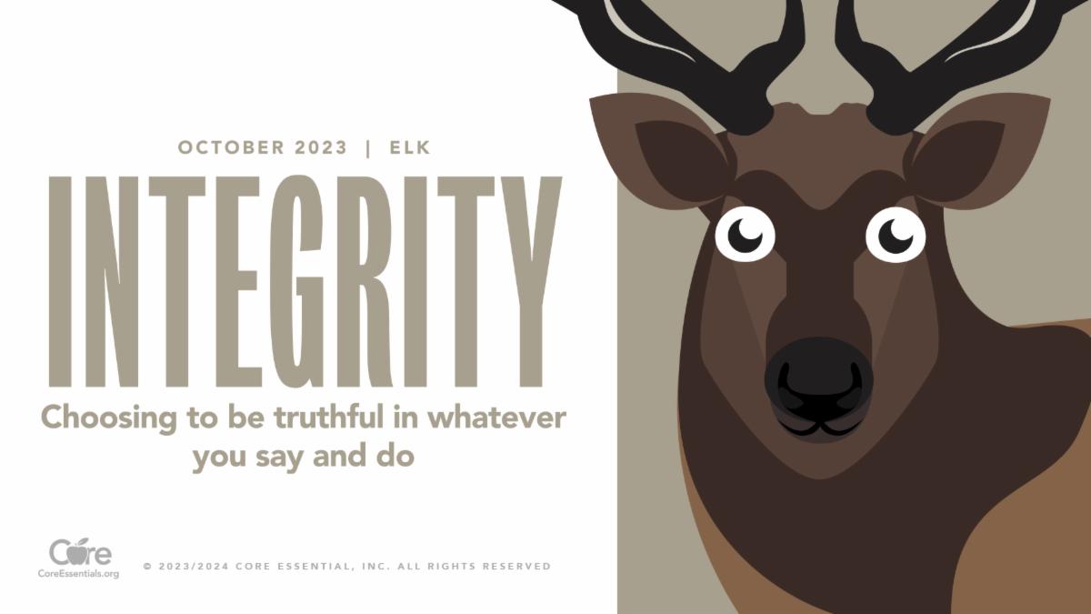 OUR CHARACTER TRAIT OF THE MONTH FOR OCTOBER IS INTEGRITY