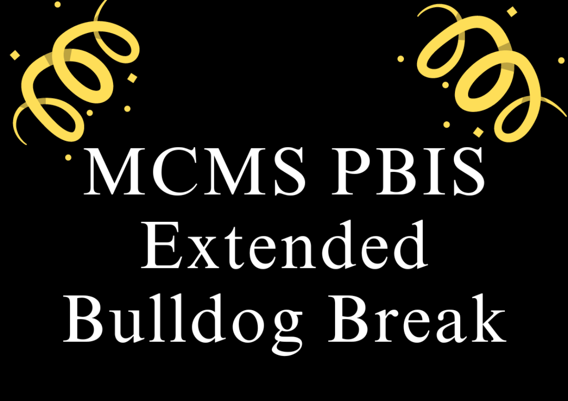 MCMS PBIS Extended Bulldog Break