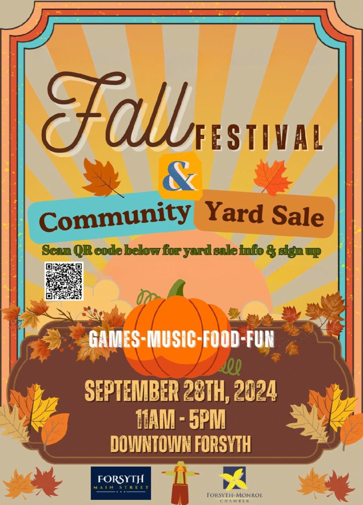Fall FESTIVAL  Community Yard Sale Scan QR code below for yard sale info  sign up GAMES-MUSIC-FOOD-FUN  SEPTEMBER 28 2024 11AM-5PM DOWNTOWN FORSYTH
