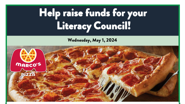 Order from Marcos Pizza on May 1 and Marco's will give back 15 percent ofthe total sales to your Literacy Council