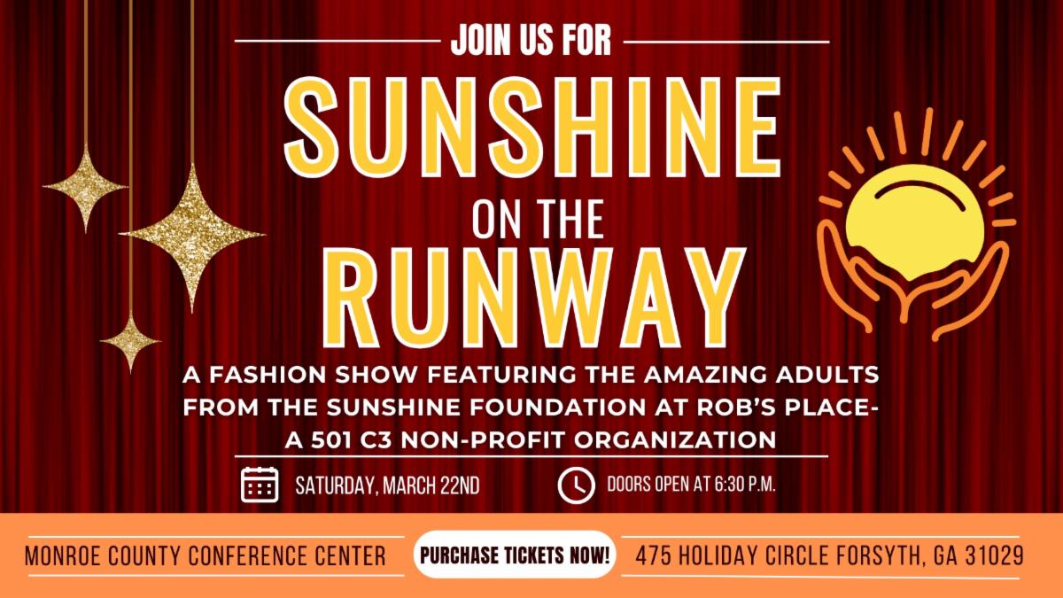 Sunshine on the Runway Fashion Show fundraiser 
Saturday March 22 at 630pm