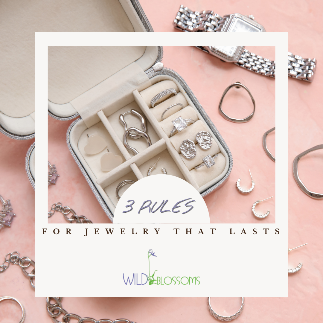 3 Rules for Jewelry that lasts