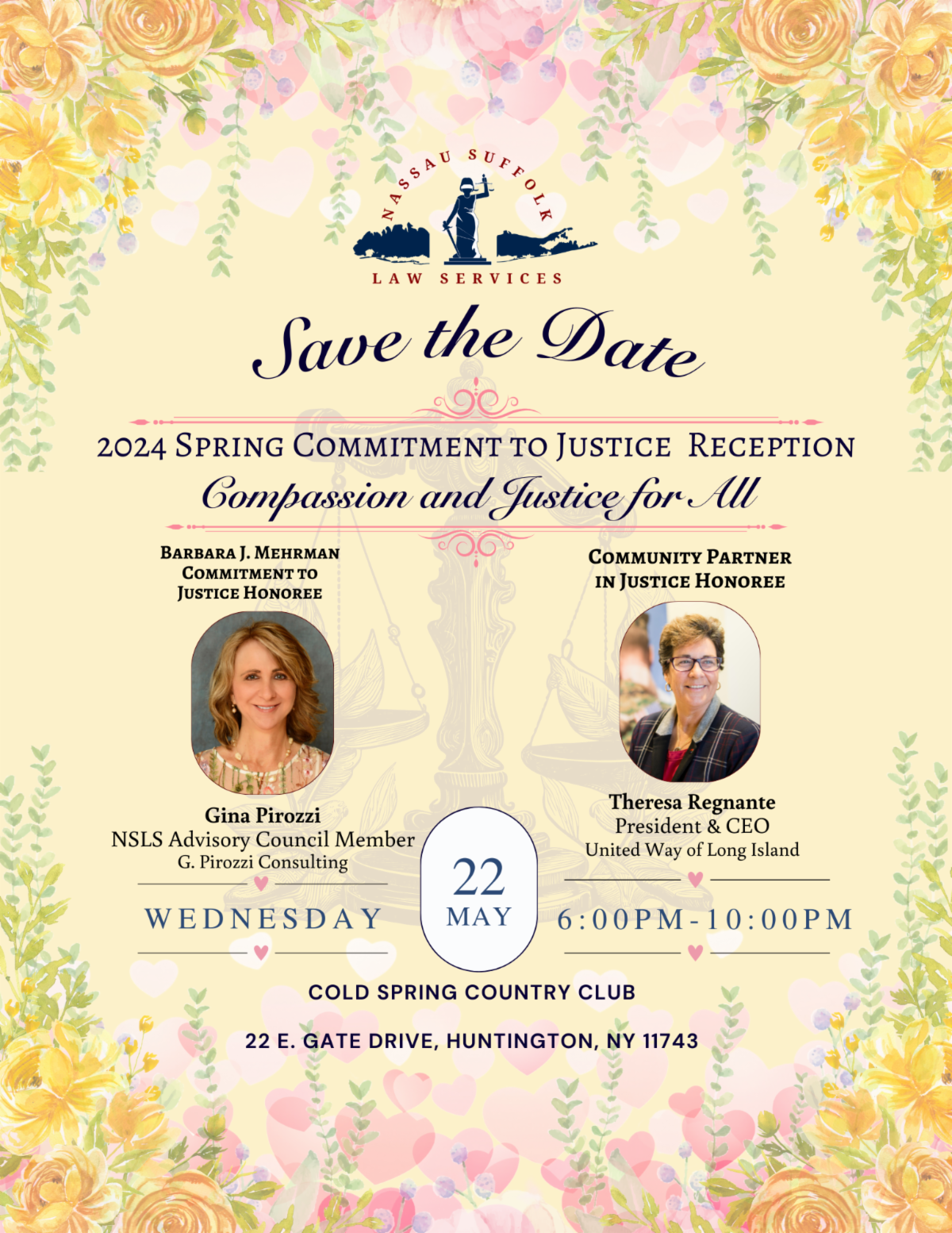 Save the Date 2024 Spring Commitment to Justice Reception Compassion and Justice for All May 22 2024 at Cold Spring Country Club in Huntington New York honoring Gina Pirozzi and Theresa Regnante