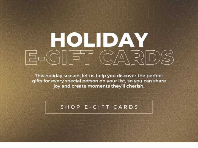 HOLIDAY E-GIFT CARDS