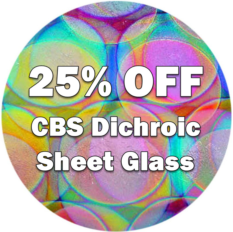 25% OFF CBS Dichroic Sheet Glass