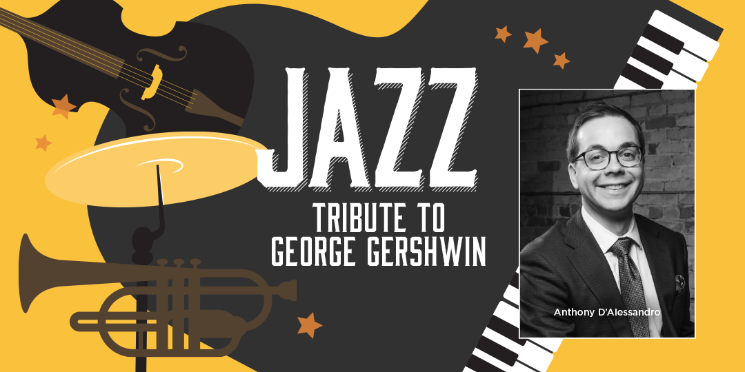 Jazz at the Columbus Centre Tribute to George Gershwin